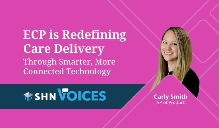Carly Smith, VP of Product from ECP Featured in Senior Housing News Voices Series