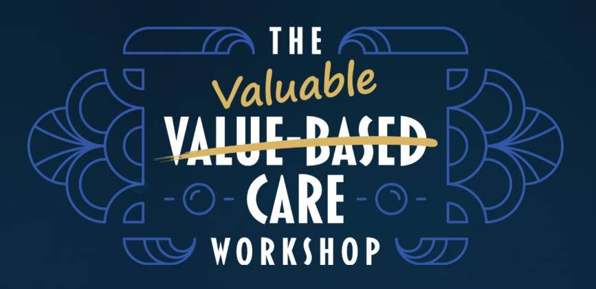 Value-Based Care Workshop